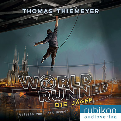 Thomas Thiemeyer: World Runner 1: Die Jäger
